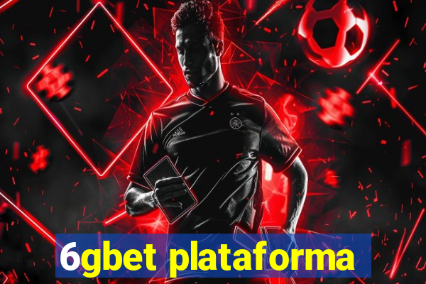 6gbet plataforma